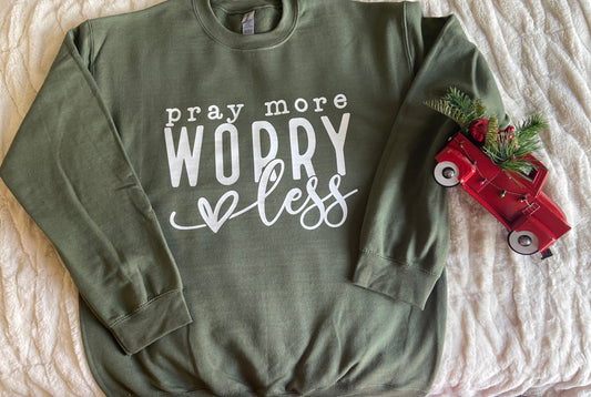 Pray More worry less fleece Crewneck