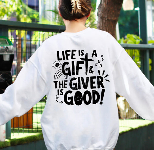 Life is a gift and the giver is GOOD crewneck